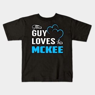 This Guy Loves His MCKEE Kids T-Shirt